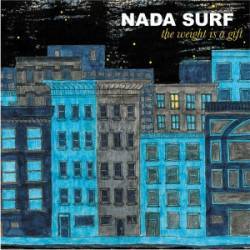 Nada Surf : The Weight Is the Gift